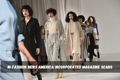 Inside the World of In Fashion News America Incorporated Magazine Scans